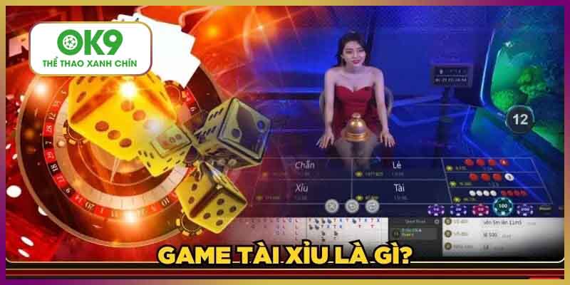 Định nghĩa như thế nào về game tài xỉu online?